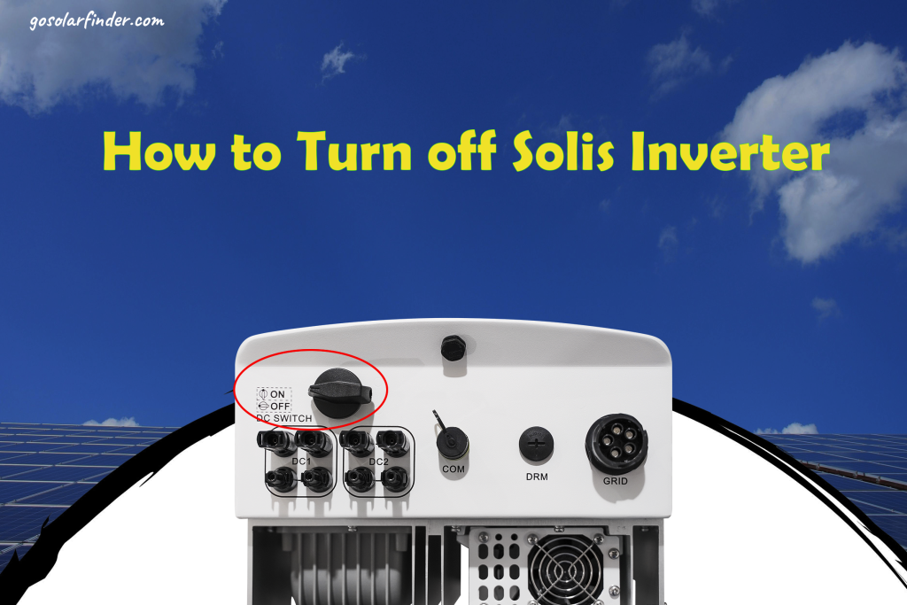 How to Turn off Solis Inverter