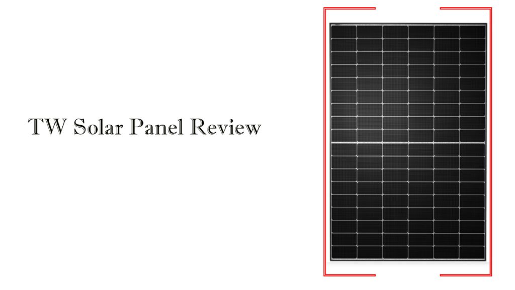 TW Solar Panel Review