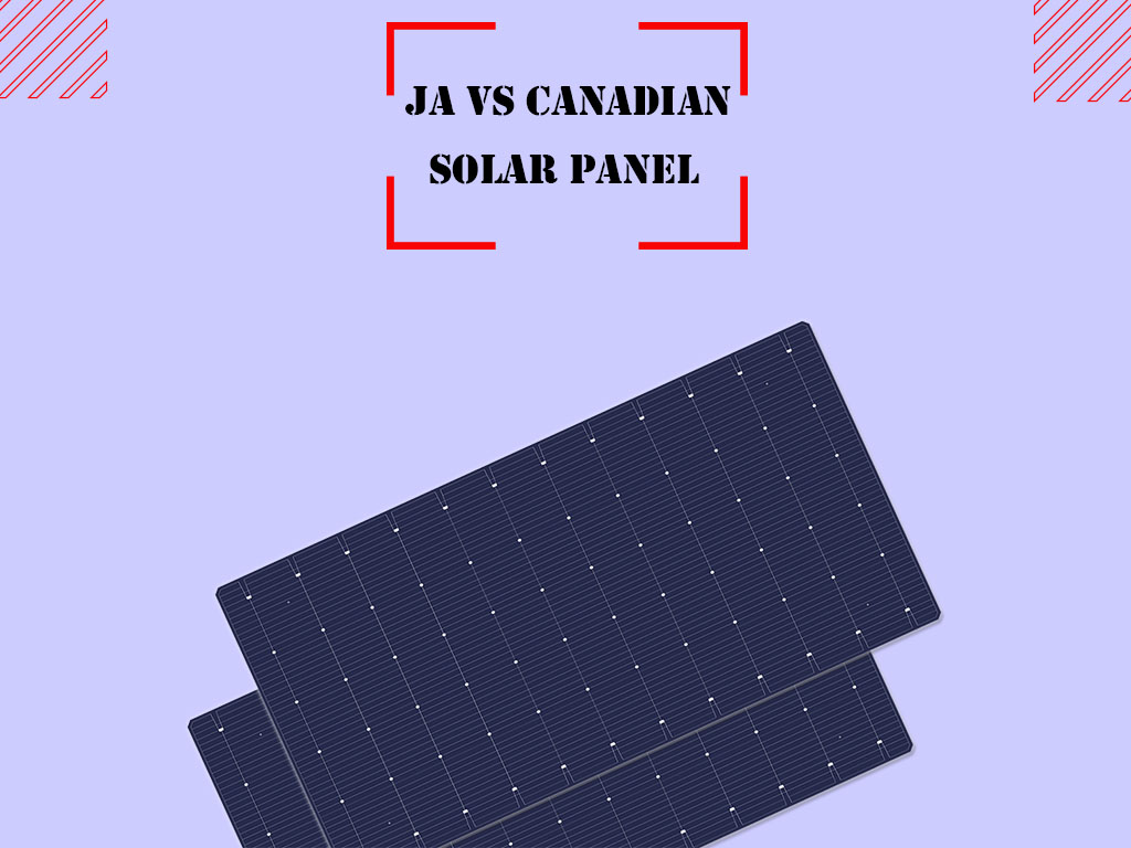 Ja vs Canadian Solar Panel